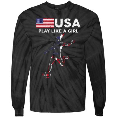 Usa Play Like A Girl Soccer Football Usa Flag Tie-Dye Long Sleeve Shirt