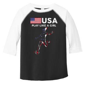 Usa Play Like A Girl Soccer Football Usa Flag Toddler Fine Jersey T-Shirt