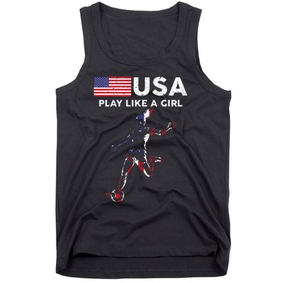 Usa Play Like A Girl Soccer Football Usa Flag Tank Top