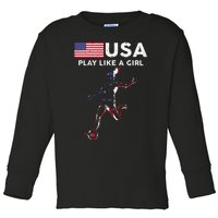 Usa Play Like A Girl Soccer Football Usa Flag Toddler Long Sleeve Shirt