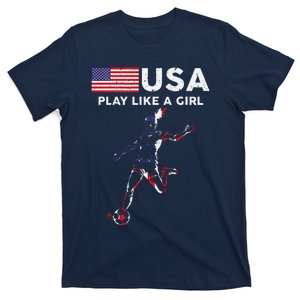 Usa Play Like A Girl Soccer Football Usa Flag T-Shirt