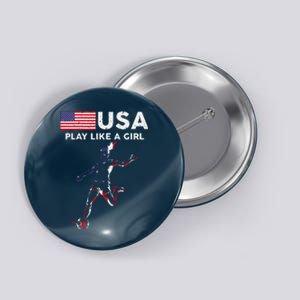 Usa Play Like A Girl Soccer Football Usa Flag Button