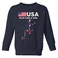 Usa Play Like A Girl Soccer Football Usa Flag Toddler Sweatshirt