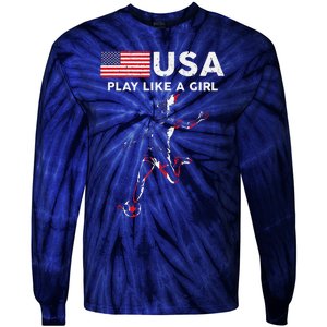 Usa Play Like A Girl Soccer Football Usa Flag Tie-Dye Long Sleeve Shirt