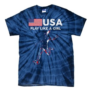 Usa Play Like A Girl Soccer Football Usa Flag Tie-Dye T-Shirt