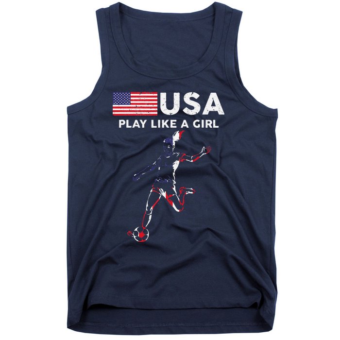 Usa Play Like A Girl Soccer Football Usa Flag Tank Top