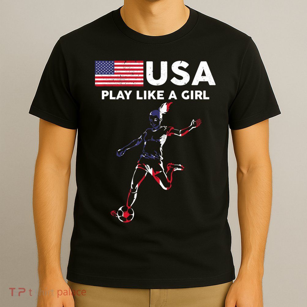 USA Play Like A Girl Soccer Football USA Flag TShirt T-Shirt