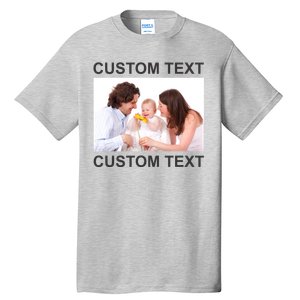 Upload Personalize Design or Photo Custom Text Tall T-Shirt