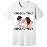 Upload Personalize Design or Photo Custom Text Premium T-Shirt