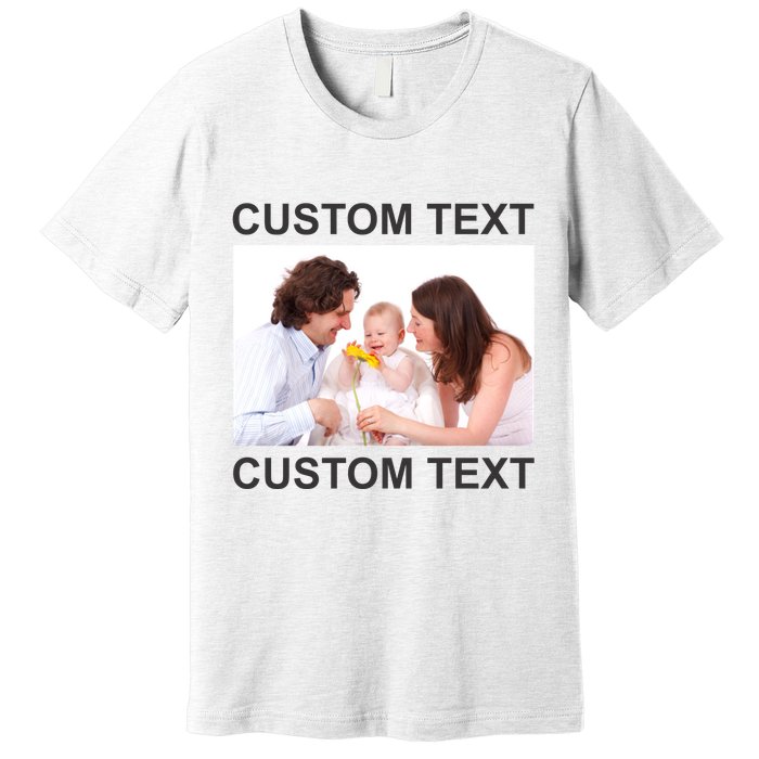 Upload Personalize Design or Photo Custom Text Premium T-Shirt