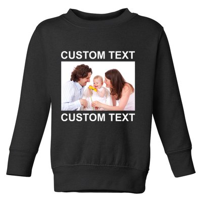 Upload Personalize Design or Photo Custom Text Toddler Sweatshirt