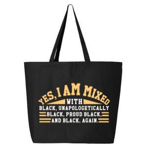 Unapologetically Proud Mixed Black Pride Black History Month Gift 25L Jumbo Tote