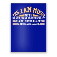 Unapologetically Proud Mixed Black Pride Black History Month Gift Poster