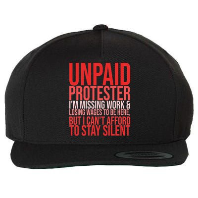 Unpaid Protester Missing Work Losing Wages Cant Silent Wool Snapback Cap