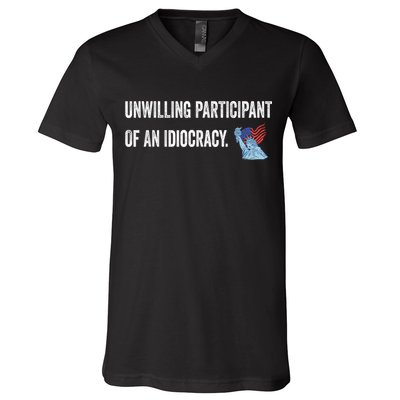 Unwilling Participant Of An Idiocracy V-Neck T-Shirt