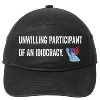 Unwilling Participant Of An Idiocracy 7-Panel Snapback Hat