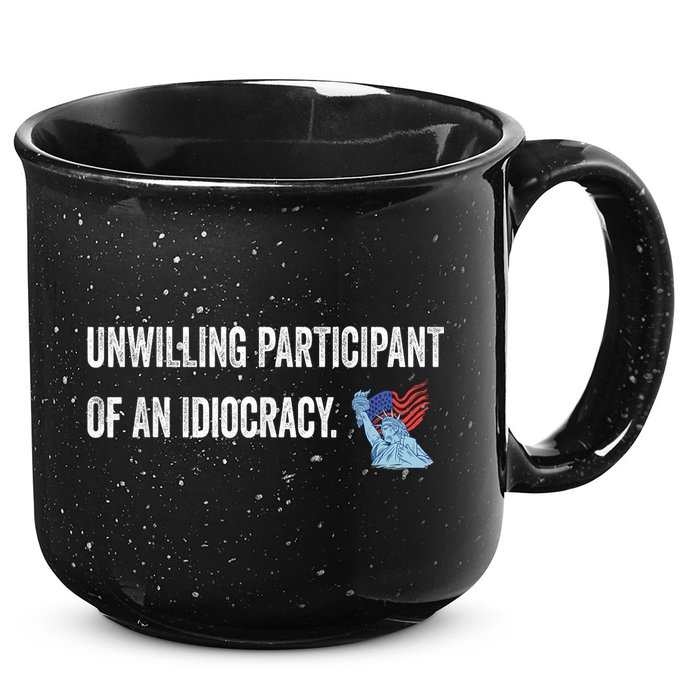 Unwilling Participant Of An Idiocracy 15oz Campfire Ceramic Mug