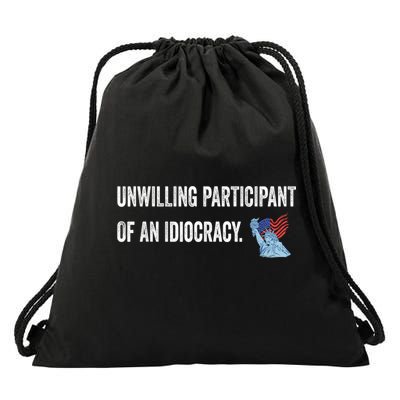 Unwilling Participant Of An Idiocracy Drawstring Bag
