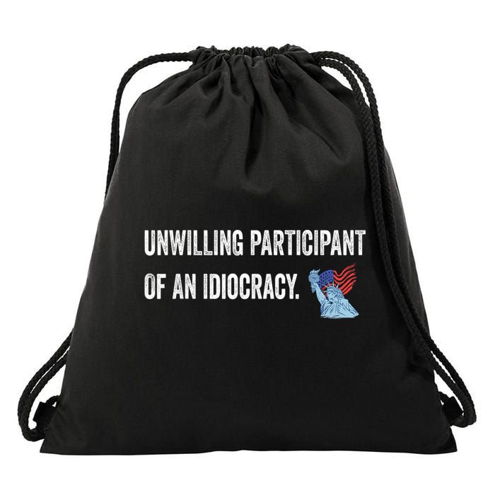 Unwilling Participant Of An Idiocracy Drawstring Bag