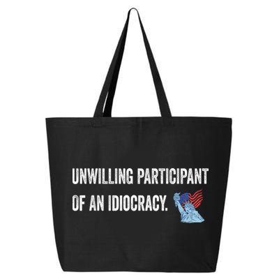 Unwilling Participant Of An Idiocracy 25L Jumbo Tote