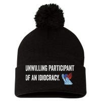 Unwilling Participant Of An Idiocracy Pom Pom 12in Knit Beanie