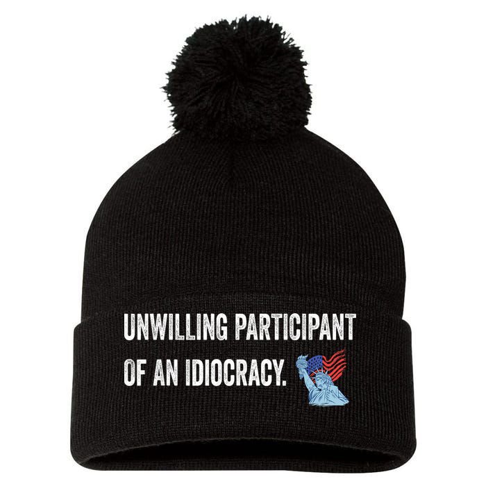 Unwilling Participant Of An Idiocracy Pom Pom 12in Knit Beanie