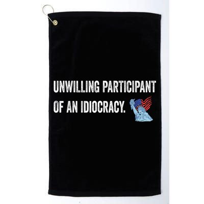 Unwilling Participant Of An Idiocracy Golf Towel