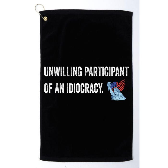 Unwilling Participant Of An Idiocracy Golf Towel