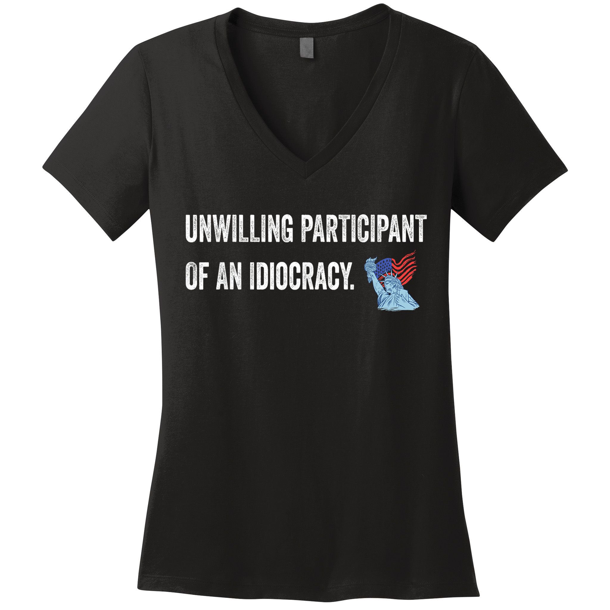 Unwilling Participant Of An Idiocracy Women's V-Neck T-Shirt