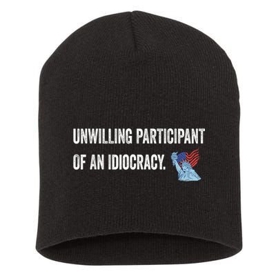 Unwilling Participant Of An Idiocracy Short Acrylic Beanie