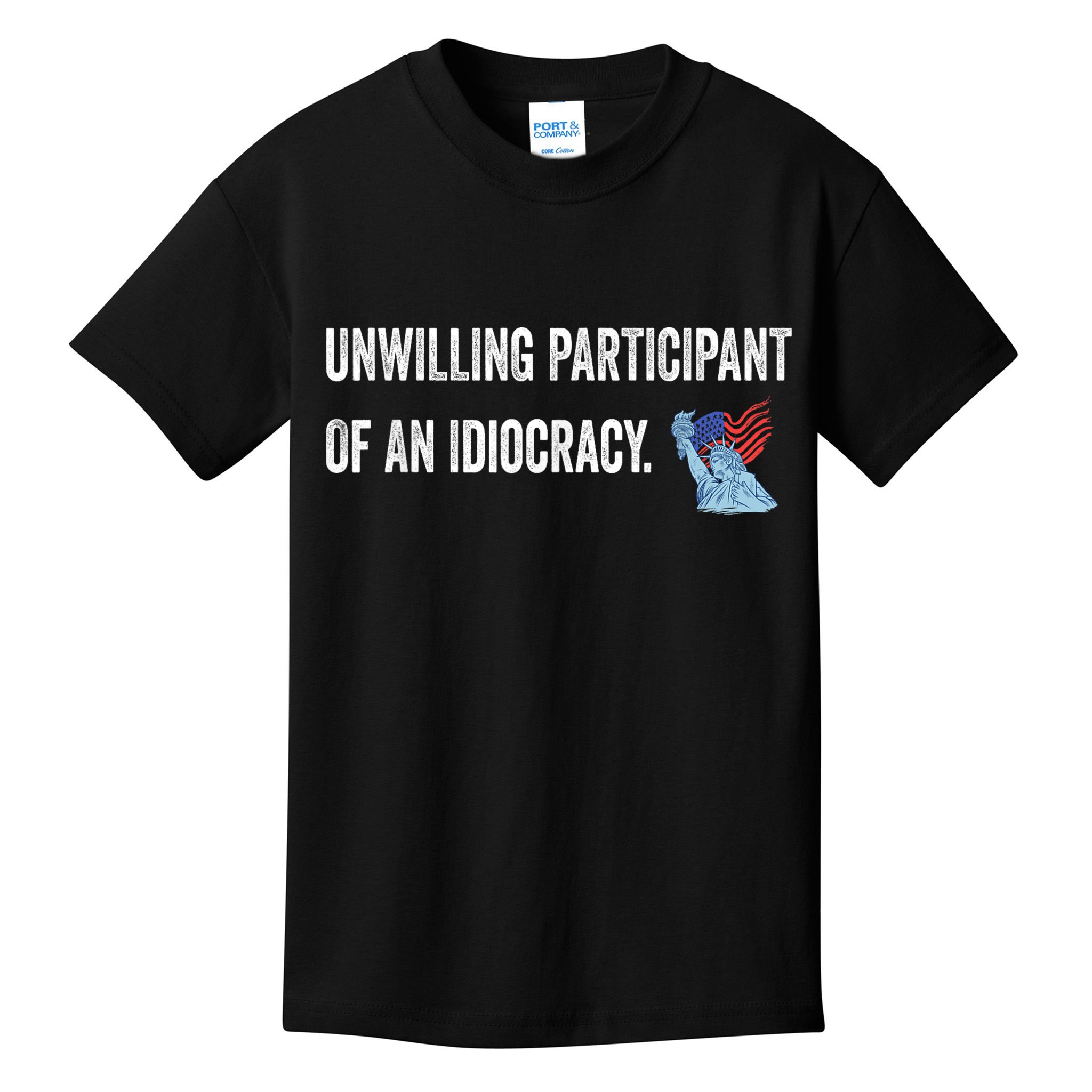Unwilling Participant Of An Idiocracy Kids T-Shirt