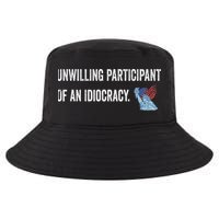 Unwilling Participant Of An Idiocracy Cool Comfort Performance Bucket Hat
