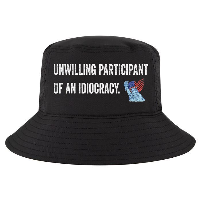 Unwilling Participant Of An Idiocracy Cool Comfort Performance Bucket Hat