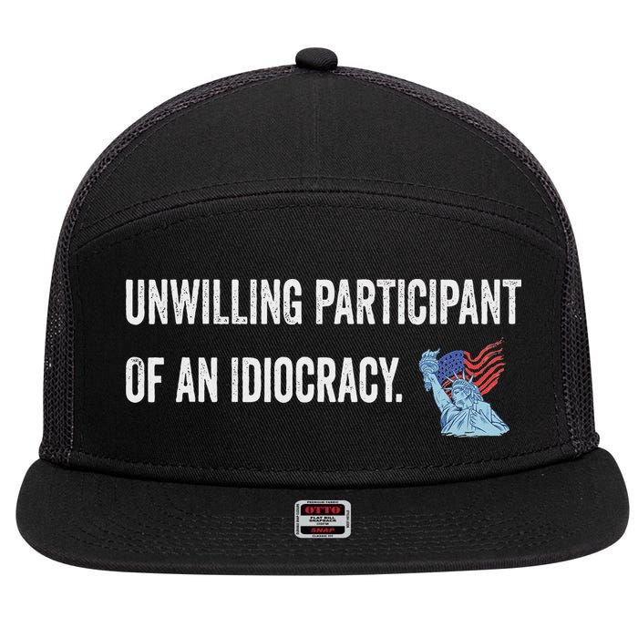 Unwilling Participant Of An Idiocracy 7 Panel Mesh Trucker Snapback Hat