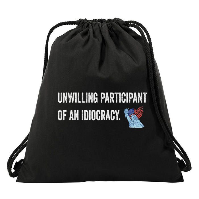 Unwilling Participant Of An Idiocracy Drawstring Bag