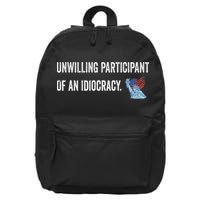 Unwilling Participant Of An Idiocracy 16 in Basic Backpack