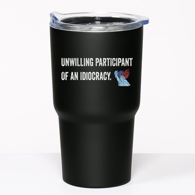 Unwilling Participant Of An Idiocracy Tumbler