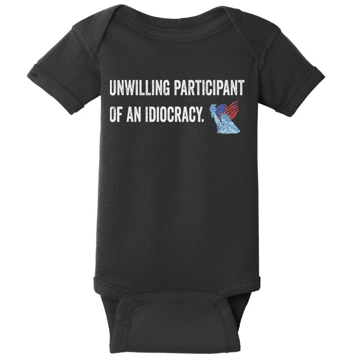 Unwilling Participant Of An Idiocracy Baby Bodysuit
