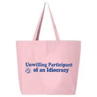Unwilling Participant Of An Idiocracy 25L Jumbo Tote