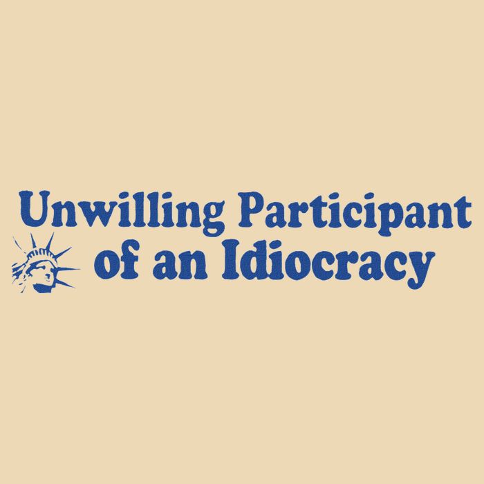 Unwilling Participant Of An Idiocracy Bag