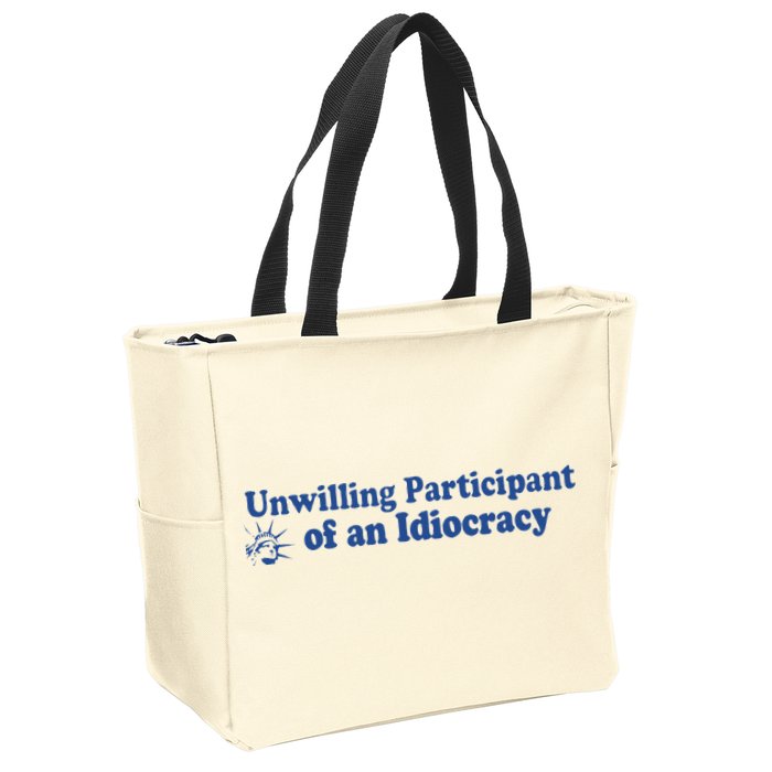 Unwilling Participant Of An Idiocracy Zip Tote Bag