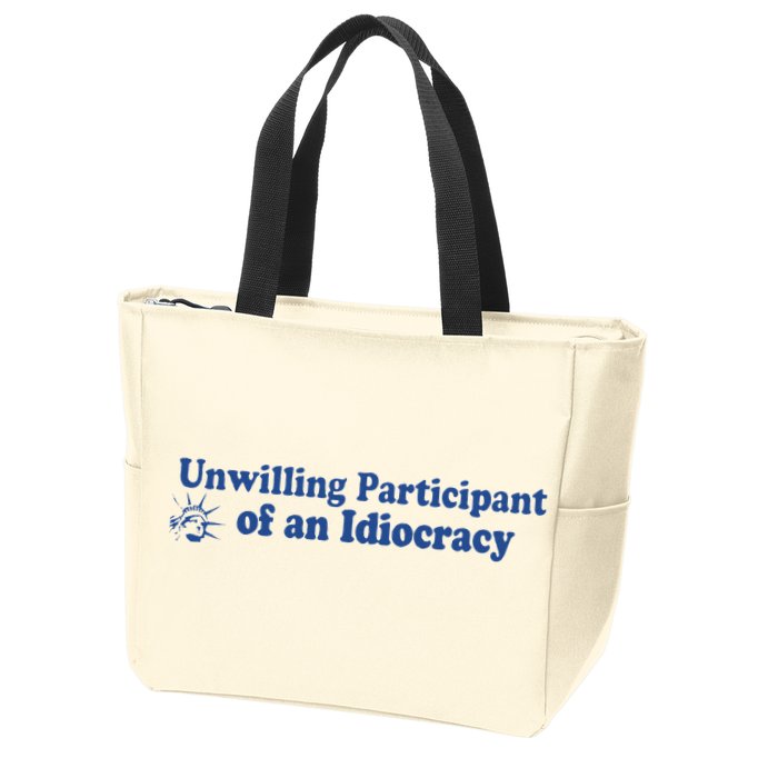 Unwilling Participant Of An Idiocracy Zip Tote Bag