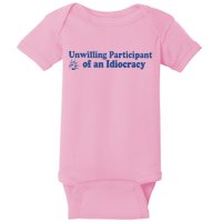 Unwilling Participant Of An Idiocracy Baby Bodysuit