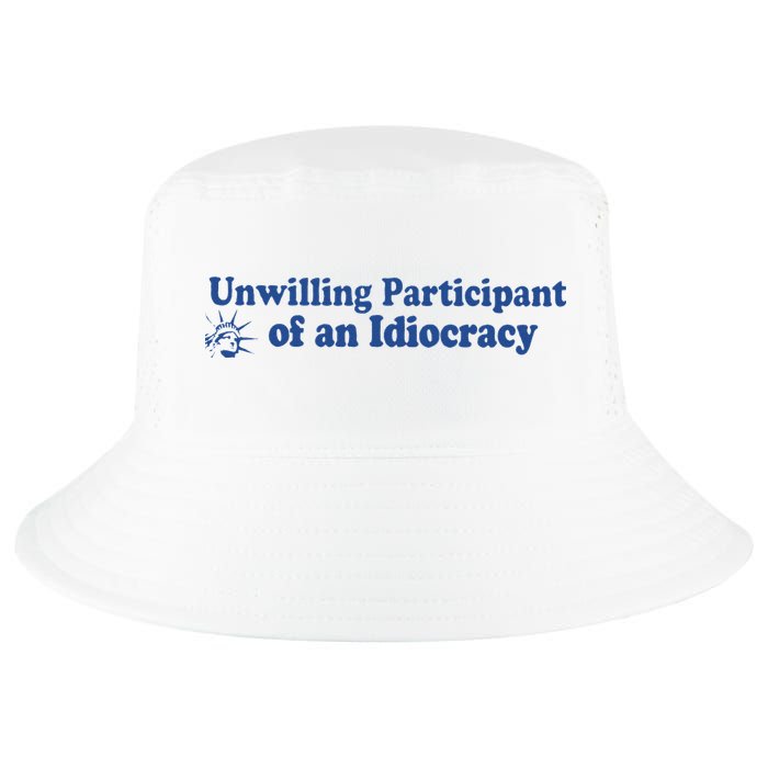 Unwilling Participant Of An Idiocracy Cool Comfort Performance Bucket Hat