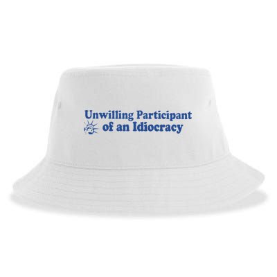 Unwilling Participant Of An Idiocracy Sustainable Bucket Hat