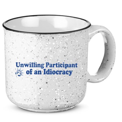 Unwilling Participant Of An Idiocracy 15oz Campfire Ceramic Mug