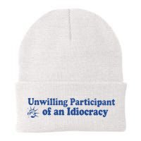 Unwilling Participant Of An Idiocracy Beanie