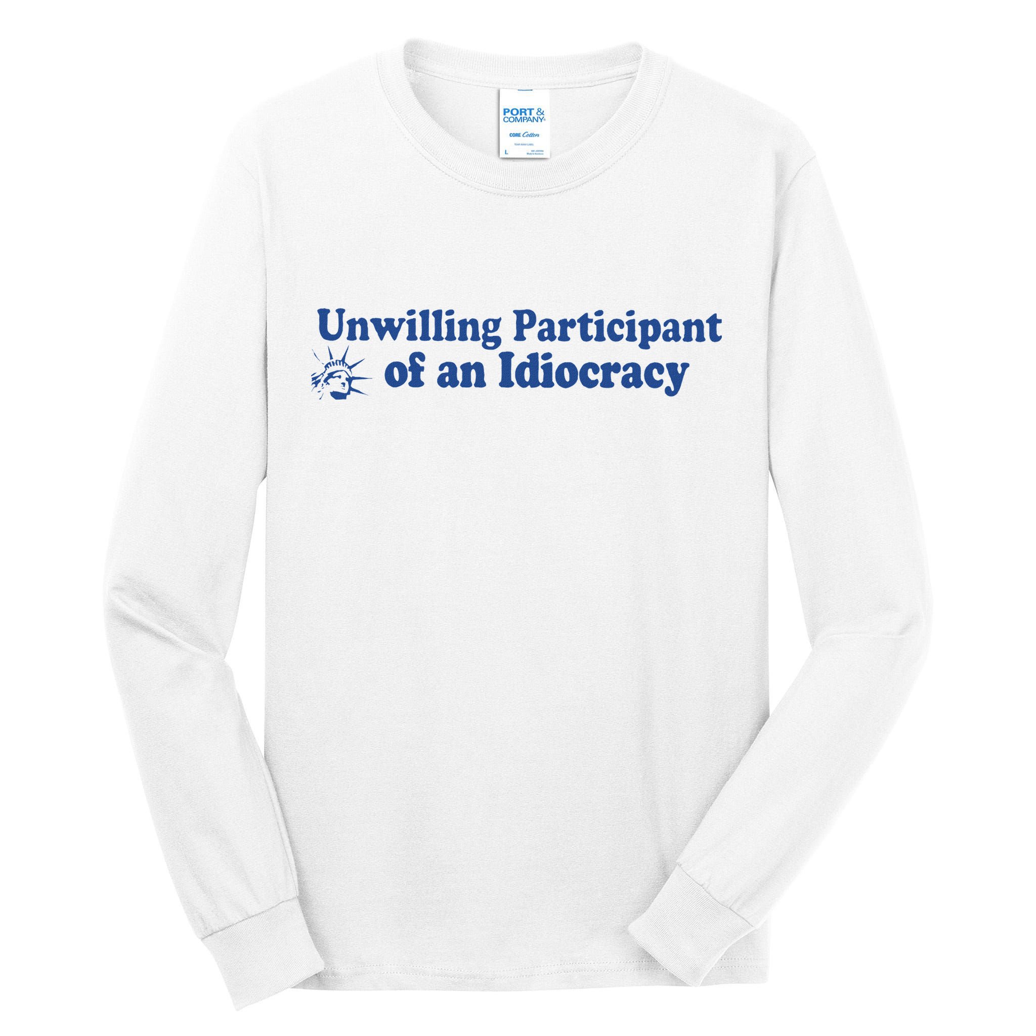 Unwilling Participant Of An Idiocracy Tall Long Sleeve T-Shirt