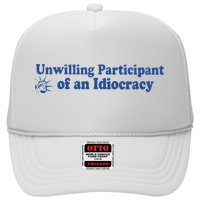 Unwilling Participant Of An Idiocracy Hat