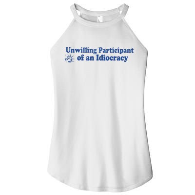 Unwilling Participant Of An Idiocracy Women's Perfect Tri Rocker Tank